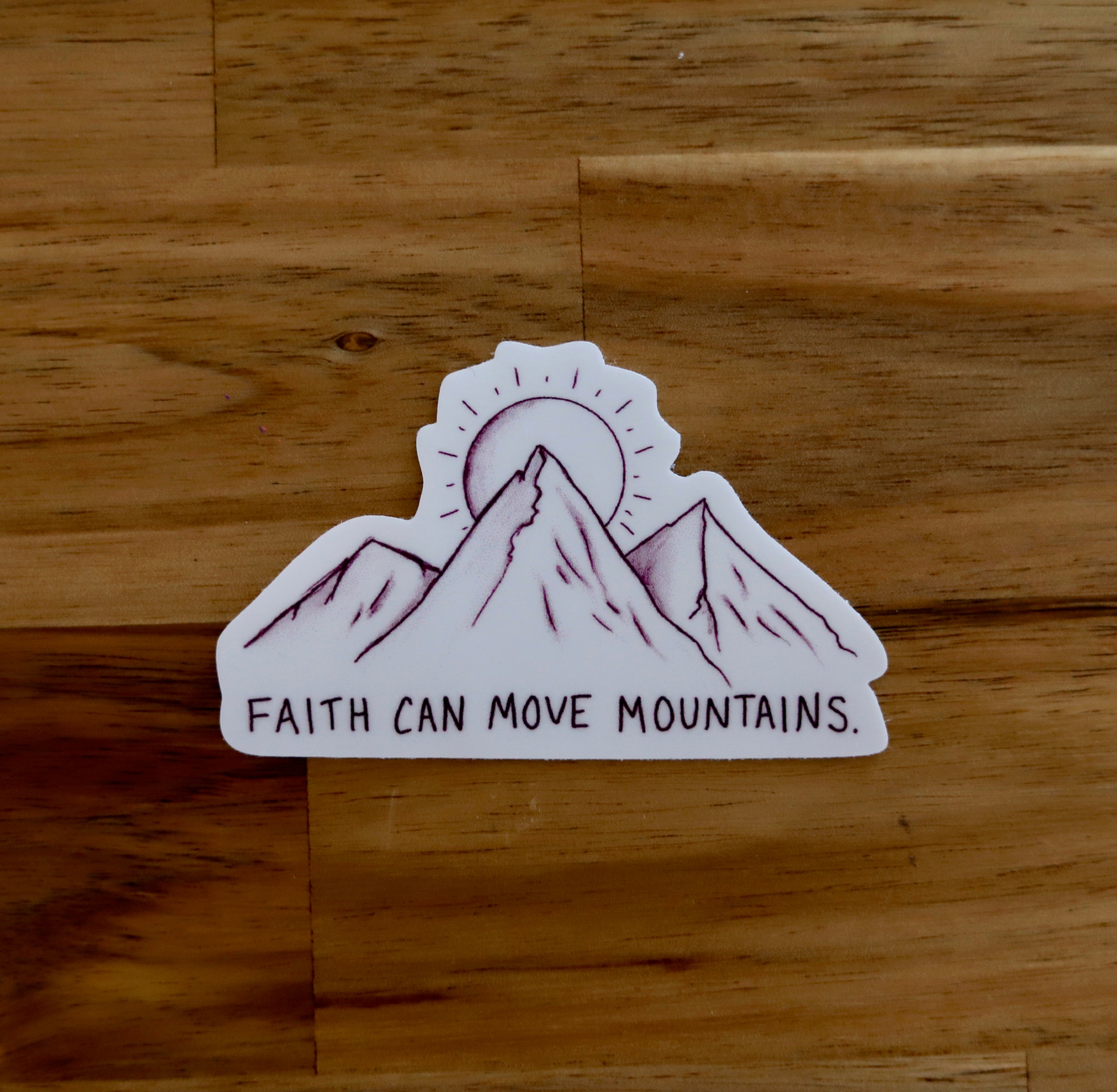 Faith Can Move Mountains Sticker